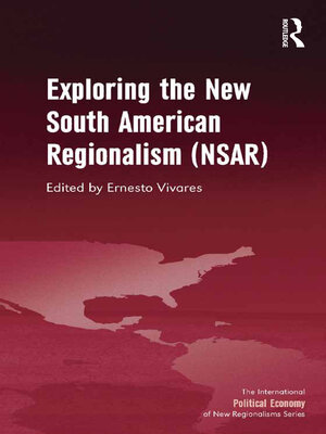 cover image of Exploring the New South American Regionalism (NSAR)